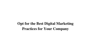 Opt for the Best Digital Marketing Practices for Your Company