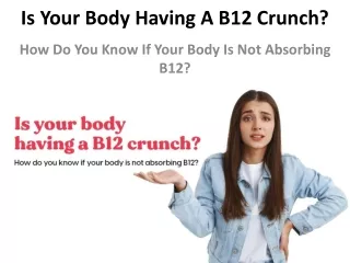 Is Your Body Having A B12 Crunch