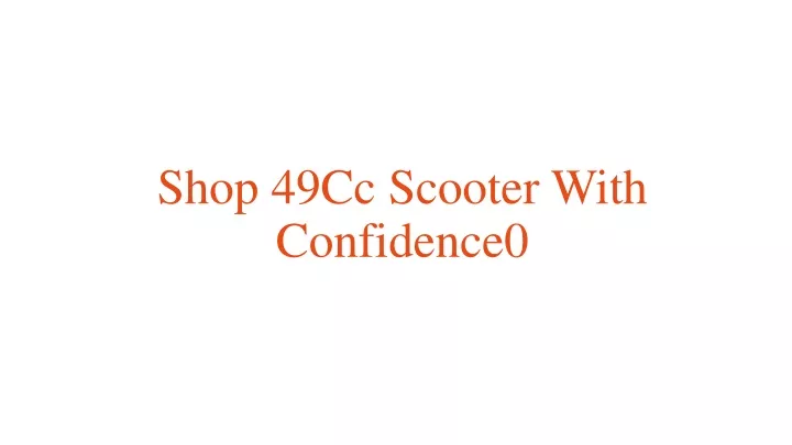 shop 49cc scooter with confidence0