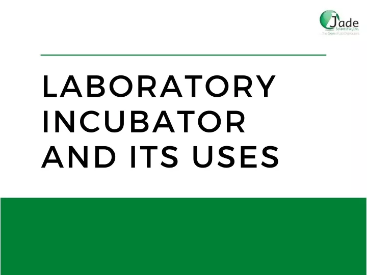 laboratory incubator and its uses