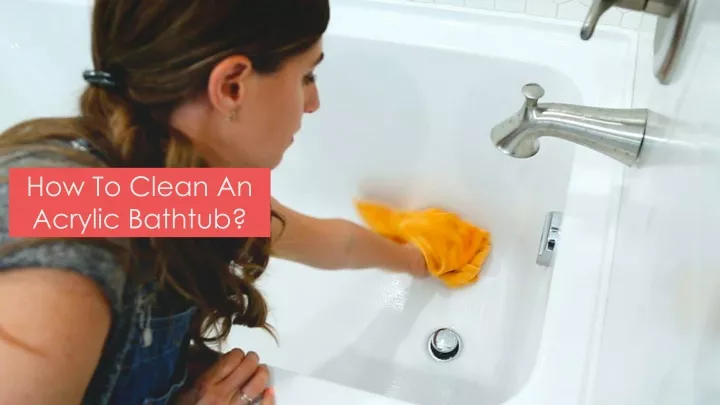how to clean an acrylic bathtub