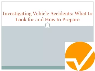 Investigating Vehicle Accidents - What to Look for and How to Prepare