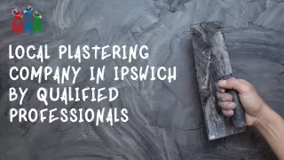 Local Plastering Company in Ipswich by Qualified Professionals