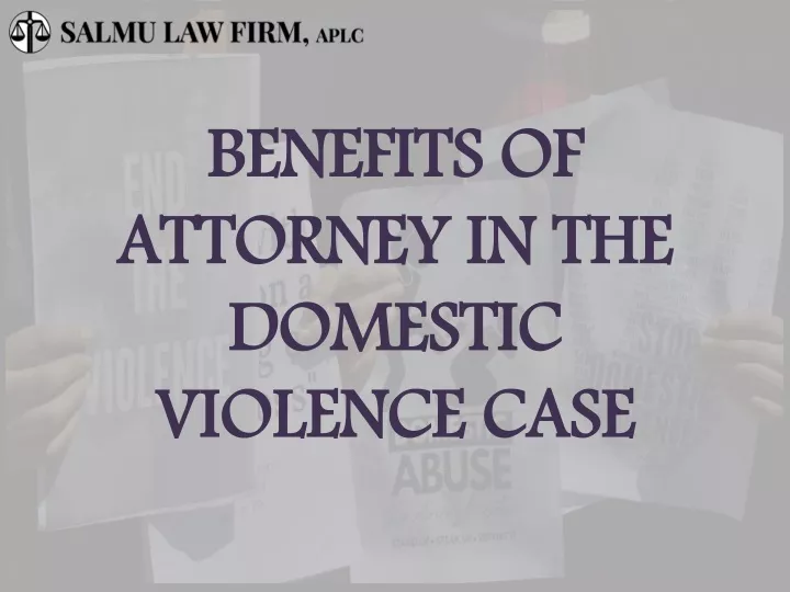 benefits of attorney in the domestic violence case