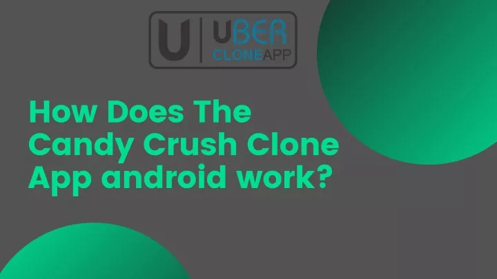how does the candy crush clone app android work