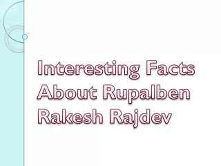 interesting facts about rupalben rakesh rajdev