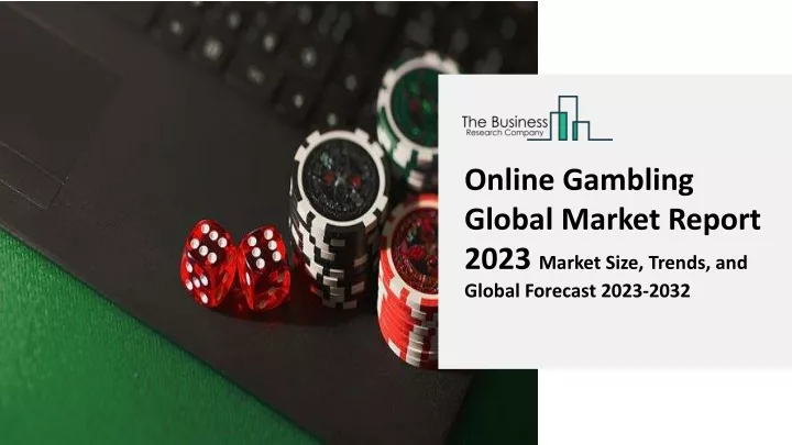 online gambling global market report 2023 market