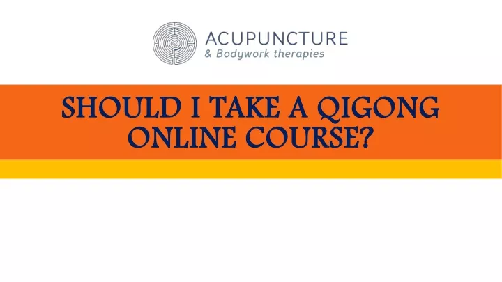 should i take a qigong online course