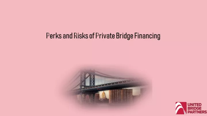 perks and risks of private bridge financing