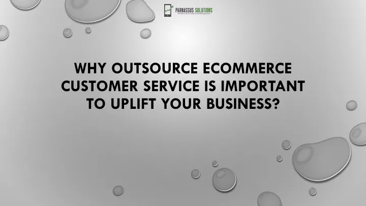 why outsource ecommerce customer service is important to uplift your business