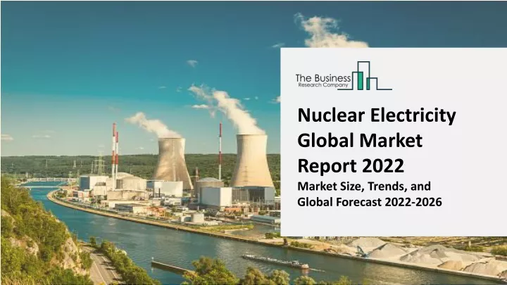 nuclear electricity global market report 2022