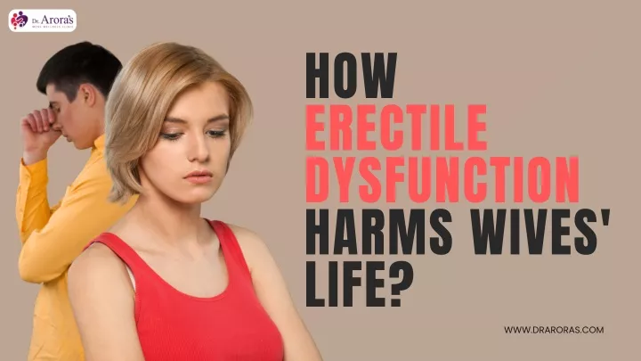 how erectile dysfunction harms wives life