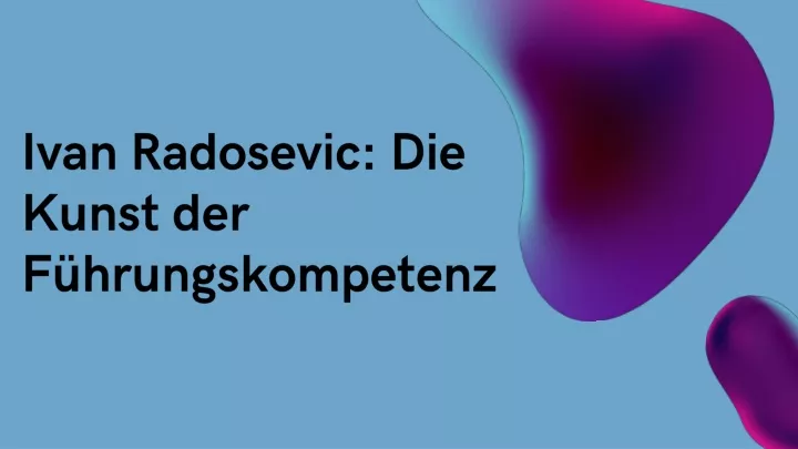 ivan radosevic die kunst der f hrungskompetenz