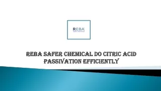 Reba Safer Chemical Do Citric Acid Passivation Efficiently