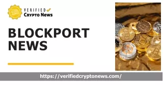 Stay Ahead with Blockport News on VerifiedCryptoNews