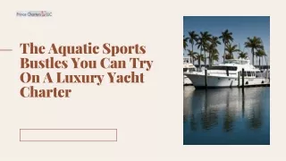 The Aquatic Sports Bustles You Can Try On A Luxury Yacht Charter