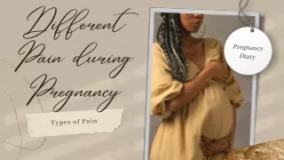 Different Pain during Pregnancy