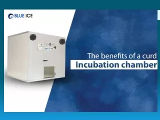 The benefits of a curd incubation chamber