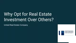Why Opt for Real Estate Investment Over Others?