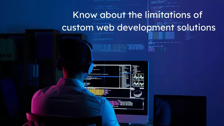 know about the limitations of custom