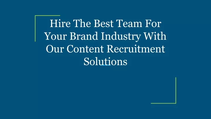 hire the best team for your brand industry with