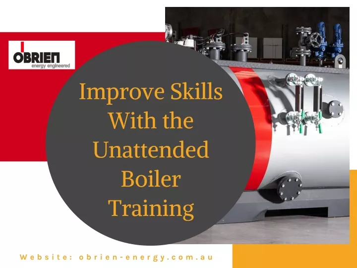 improve skills with the unattended boiler training