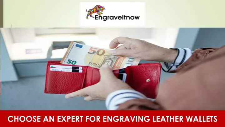 choose an expert for engraving leather wallets