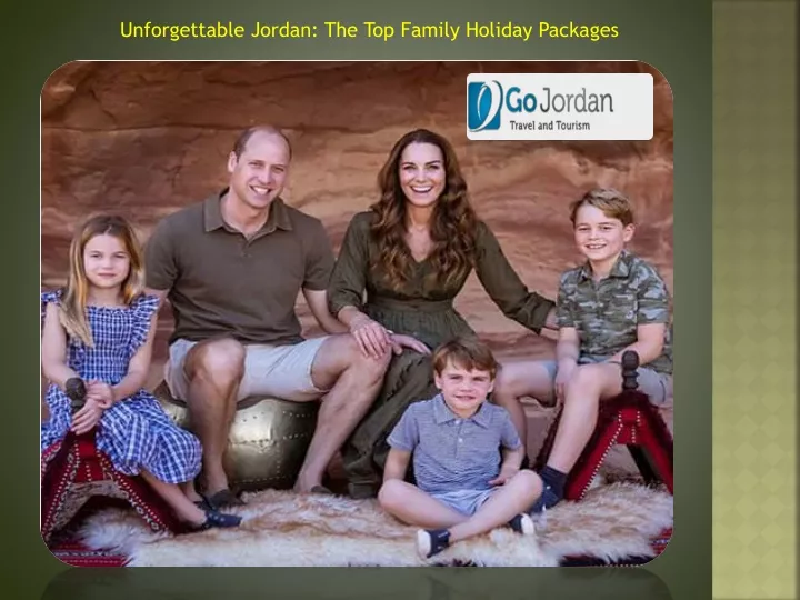 unforgettable jordan the top family holiday