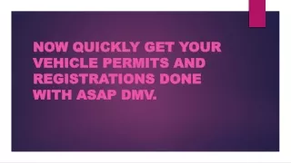 YOUR VEHICLE PERMITS AND REGISTRATIONS DONE WITH ASAP DMV.