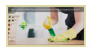 What To Look For While Choosing The Best Residential Cleaning Company Fort Worth