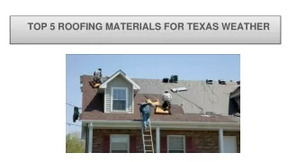 TOP 5 ROOFING MATERIALS FOR TEXAS WEATHER