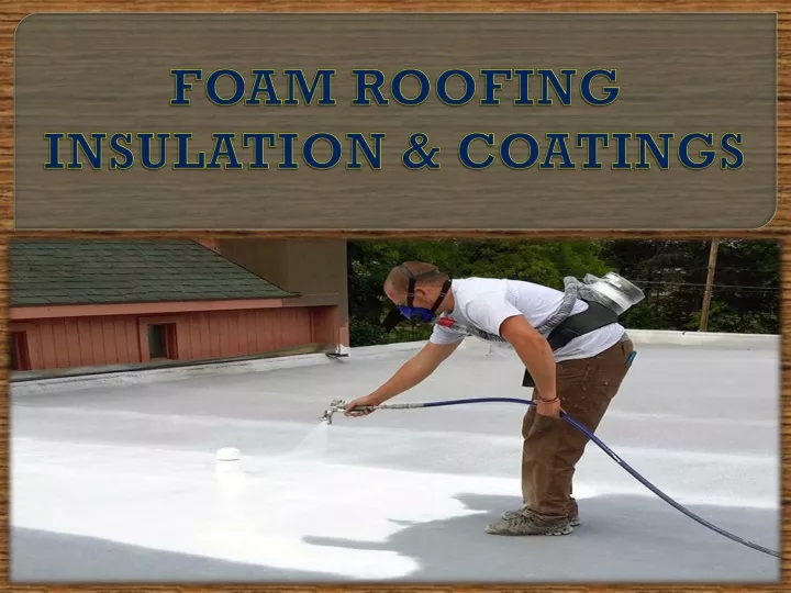 foam roofing insulation coatings