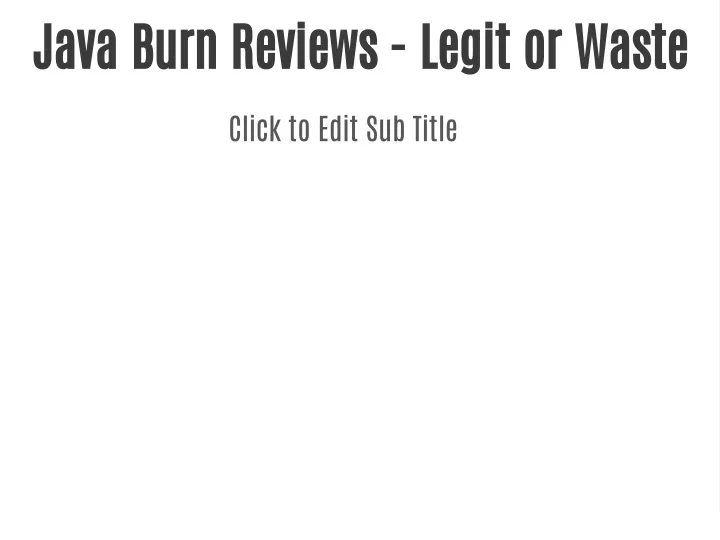 java burn reviews legit or waste