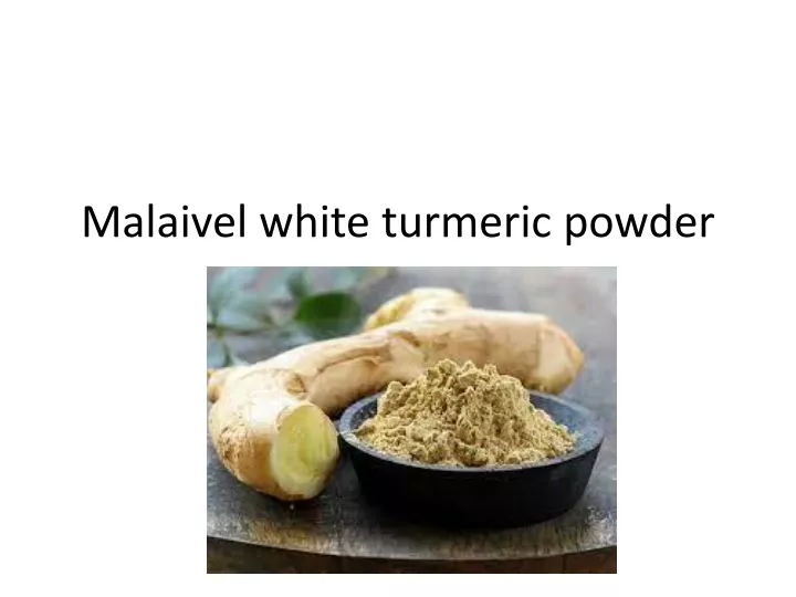 malaivel white turmeric powder