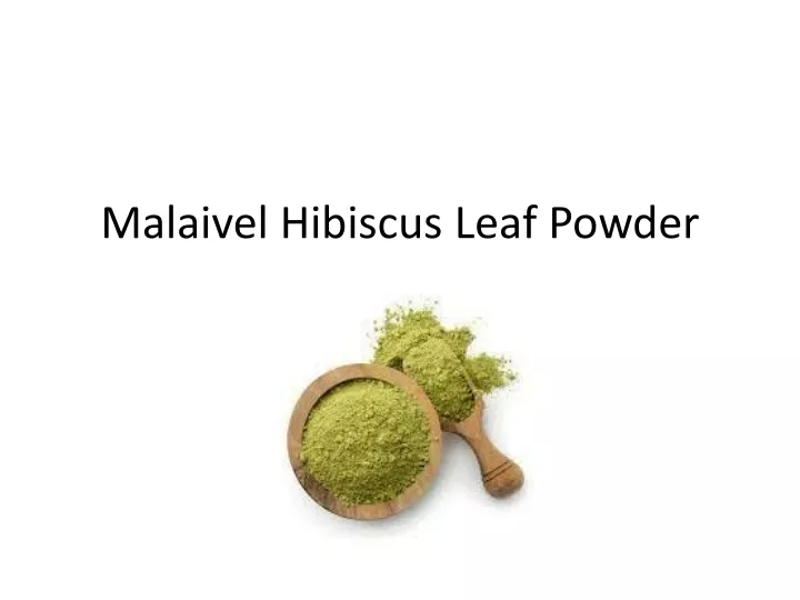 malaivel hibiscus leaf powder