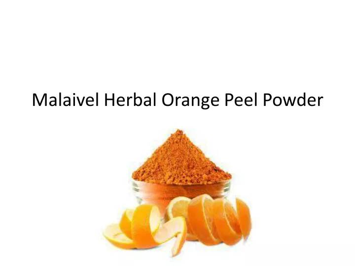 malaivel herbal orange peel powder