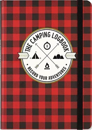 PDF/BOOK The Camping Logbook (Camping Journal): Record Your Adventures