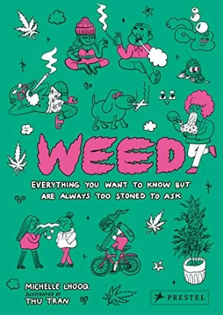 DOWNLOAD/PDF  Weed: Everything You Want To Know But Are Always Too Stoned To Ask