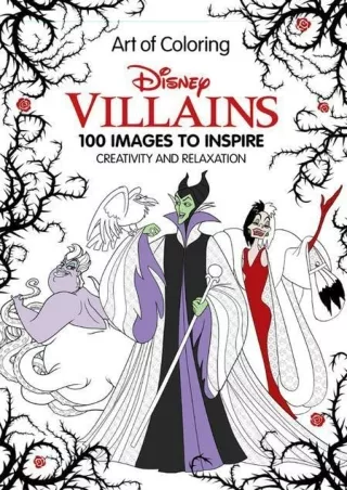 (PDF/DOWNLOAD) Art of Coloring: Disney Villains: 100 Images to Inspire Creativit