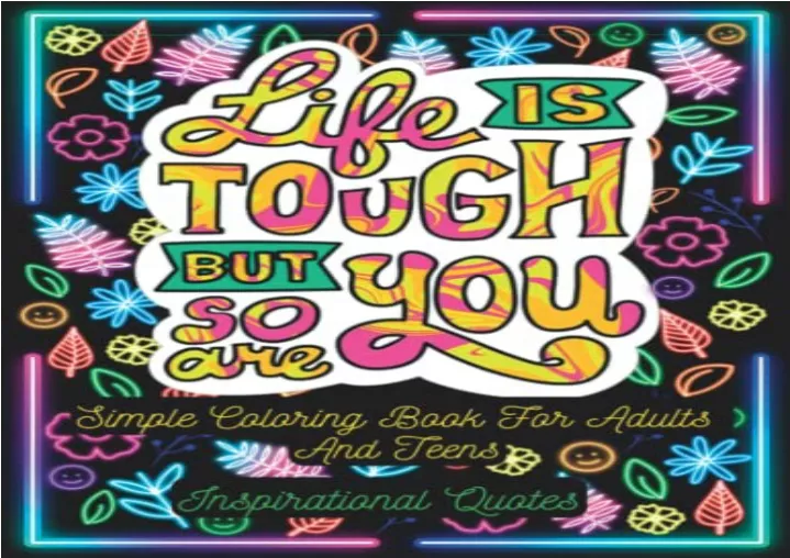 PPT - [DOWNLOAD PDF] Life Is Tough But So Are You! Simple Coloring Book ...