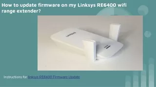How to update firmware on my Linksys RE6400 wifi range extender_