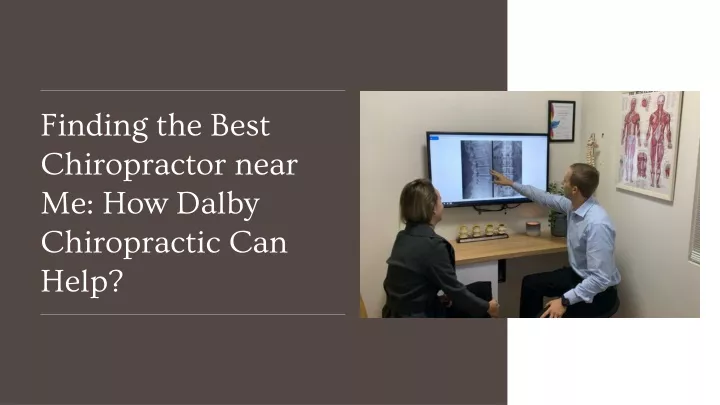 finding the best chiropractor near me how dalby