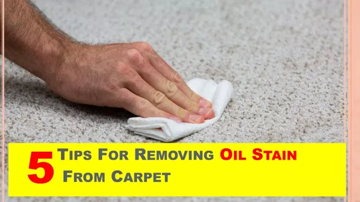 tips for removing oil stain from carpet