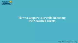 how to support your child in honing their baseball talents