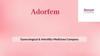 Adorfem Foremost Gyanecology and Infertility Medicines Company in India