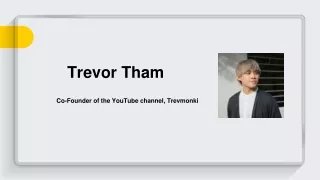 The Most Popular Videos by Trevor Tham