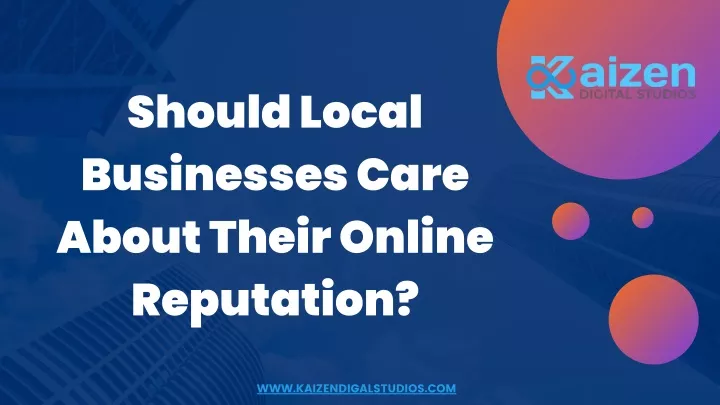 should local businesses care about their online