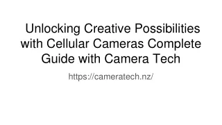 Unlocking Creative Possibilities with Cellular Cameras Complete Guide with Camera Tech