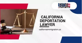 The best california deportation lawyer at California Immigration