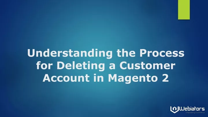 understanding the process for deleting a customer account in magento 2